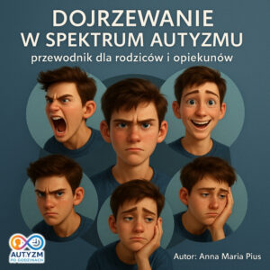 e-book "Dojrzewanie w spektrum autyzmu – przewodnik dla rodziców i opiekunów"